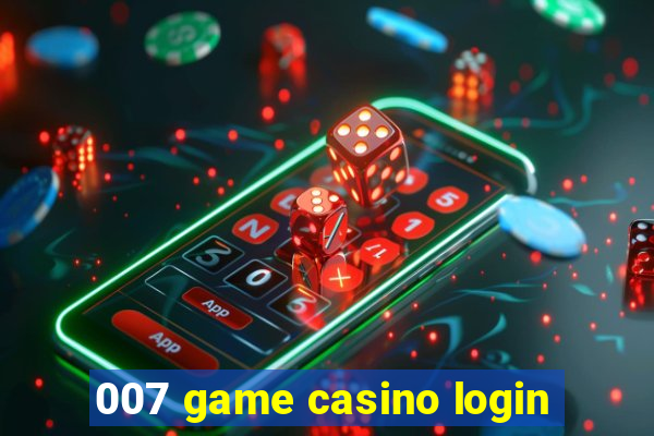 007 game casino login